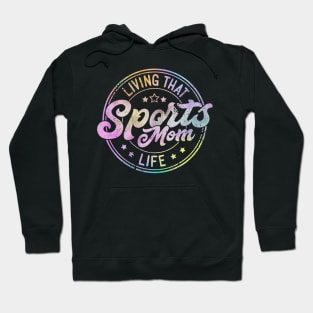 Funny Living That Sports Mom Life Mothers Day Sports Mama Mommy Hoodie